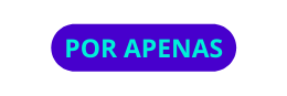POR APENAS